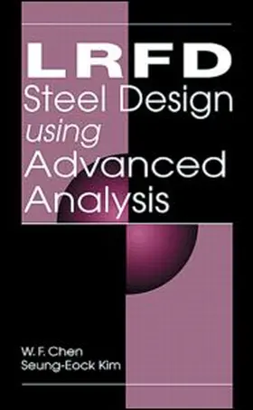 Chen / Kim |  LRFD Steel Design Using Advanced Analysis | Buch |  Sack Fachmedien