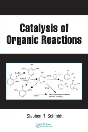 Schmidt |  Catalysis of Organic Reactions | Buch |  Sack Fachmedien