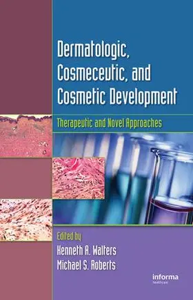 Walters / Roberts | Dermatologic, Cosmeceutic, and Cosmetic Development | Buch | 978-0-8493-7589-7 | www.sack.de