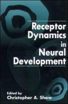 Receptor Dynamics in Neural Development | Buch | 978-0-8493-7817-1 | sack.de