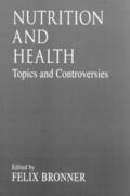 Bronner |  Nutrition and Healthtopics and Controversies | Buch |  Sack Fachmedien