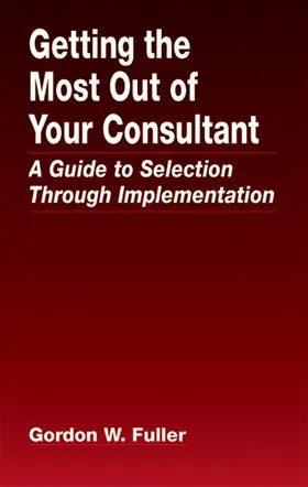 Fuller |  Getting the Most Out of Your Consultant | Buch |  Sack Fachmedien