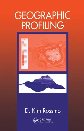 Rossmo | Geographic Profiling | Buch | 978-0-8493-8129-4 | www.sack.de