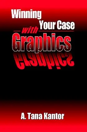 Kantor |  Winning Your Case With Graphics | Buch |  Sack Fachmedien