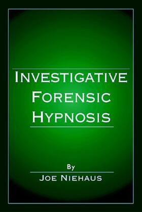 Niehaus |  Investigative Forensic Hypnosis | Buch |  Sack Fachmedien