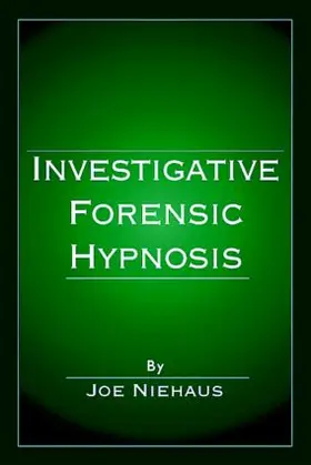 Niehaus |  Investigative Forensic Hypnosis | Buch |  Sack Fachmedien