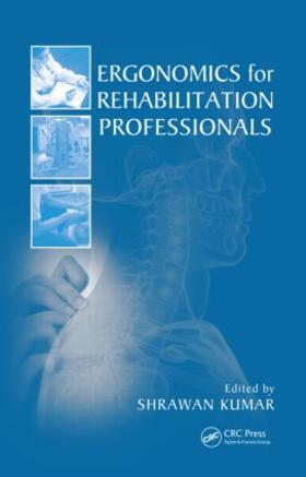 Kumar | Ergonomics for Rehabilitation Professionals | Buch | 978-0-8493-8146-1 | sack.de