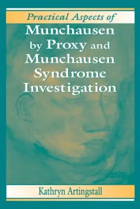 Artingstall |  Practical Aspects of Munchausen by Proxy and Munchausen Syndrome Investigation | Buch |  Sack Fachmedien