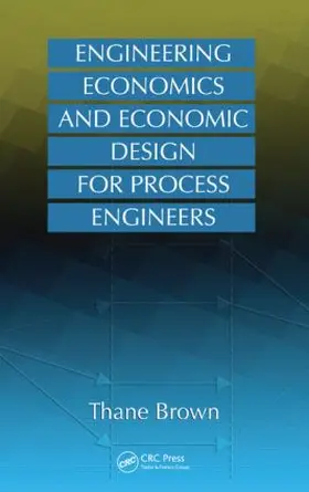 Brown |  Engineering Economics and Economic Design for Process Engineers | Buch |  Sack Fachmedien