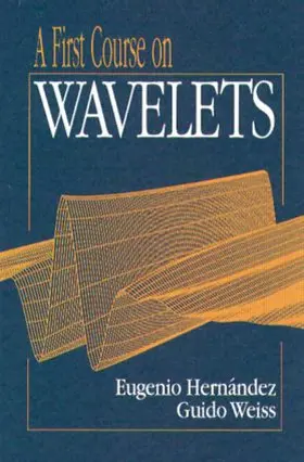 Hernandez / Weiss |  A First Course on Wavelets | Buch |  Sack Fachmedien