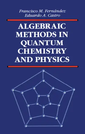 Fernandez / Castro |  Algebraic Methods in Quantum Chemistry and Physics | Buch |  Sack Fachmedien