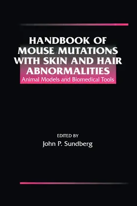 Sundberg | Handbook of Mouse Mutations with Skin and Hair Abnormalities | Buch | 978-0-8493-8372-4 | sack.de