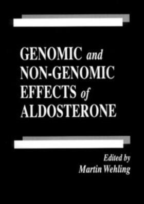 Wehling | Genomic and Non-Genomic Effects of Aldosterone | Buch | 978-0-8493-8385-4 | sack.de