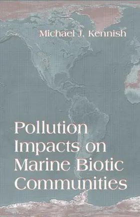Kennish |  Pollution Impacts on Marine Biotic Communities | Buch |  Sack Fachmedien