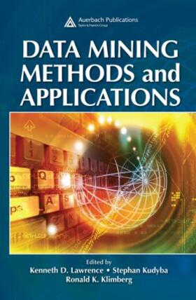 Lawrence / Kudyba / Klimberg | Data Mining Methods and Applications | Buch | 978-0-8493-8522-3 | sack.de
