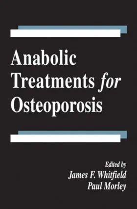 Whitfield / Morley |  Anabolic Treatments for Osteoporosis | Buch |  Sack Fachmedien