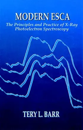 Barr | Modern ESCAThe Principles and Practice of X-Ray Photoelectron Spectroscopy | Buch | 978-0-8493-8653-4 | www.sack.de