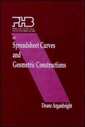 Arganbright |  Practical Handbook of Spreadsheet Curves and Geometric Constructions | Buch |  Sack Fachmedien