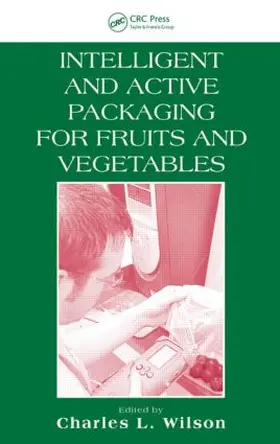 Charles L. Wilson / Wilson, Ph.D. | Intelligent and Active Packaging for Fruits and Vegetables | Buch | 978-0-8493-9166-8 | www.sack.de