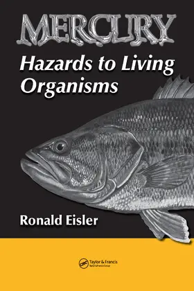 Eisler |  Mercury Hazards to Living Organisms | Buch |  Sack Fachmedien