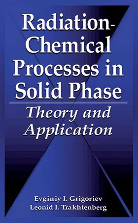 Grigoriev / Trakhtenberg | Radiation-Chemical Processes in Solid Phase | Buch | 978-0-8493-9436-2 | sack.de