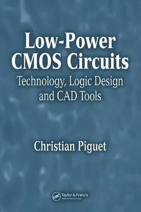Piguet | Low-Power CMOS Circuits | Buch | 978-0-8493-9537-6 | www.sack.de