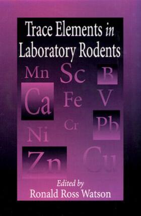 Watson | Trace Elements in Laboratory Rodents | Buch | 978-0-8493-9611-3 | sack.de