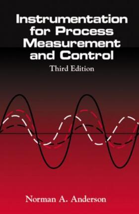 Anderson | Instrumentation for Process Measurement and Control, Third Editon | Buch | 978-0-8493-9871-1 | sack.de