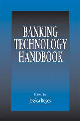 Keyes | Banking Technology Handbook | Buch | 978-0-8493-9992-3 | sack.de