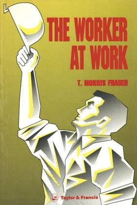 Fraser | Worker At Work  The | Buch | 978-0-85066-476-8 | sack.de