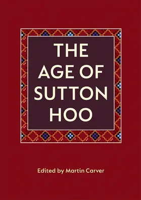 Carver |  Age of Sutton Hoo | Buch |  Sack Fachmedien