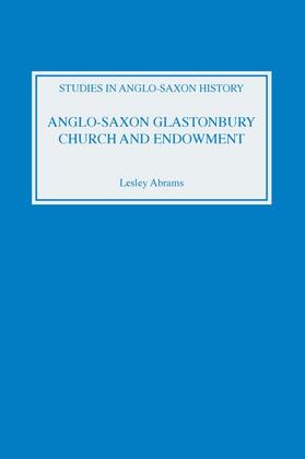 Abrams |  Anglo-Saxon Glastonbury: Church and Endowment | Buch |  Sack Fachmedien