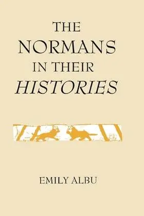 Albu |  The Normans in Their Histories: Propaganda, Myth and Subversion | Buch |  Sack Fachmedien