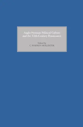Hollister |  Anglo-Norman Political Culture and the Twelfth Century Renaissance | Buch |  Sack Fachmedien