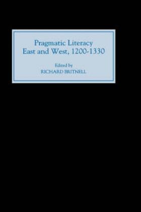 Britnell | Pragmatic Literacy, East and West, 1200-1330 | Buch | 978-0-85115-695-8 | sack.de