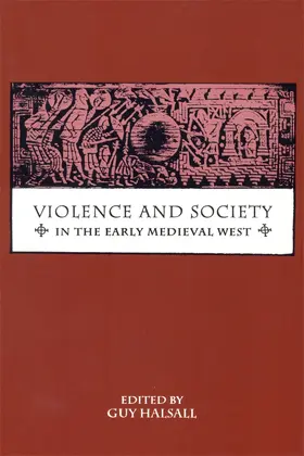 Halsall |  Violence and Society in the Early Medieval West | Buch |  Sack Fachmedien