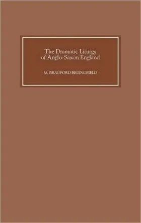 Bedingfield |  The Dramatic Liturgy of Anglo-Saxon England | Buch |  Sack Fachmedien