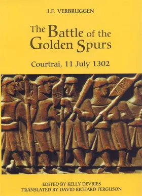 Verbruggen / DeVries |  The Battle of the Golden Spurs (Courtrai, 11 July 1302) | Buch |  Sack Fachmedien