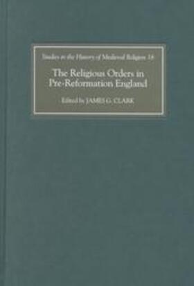 Clark |  The Religious Orders in Pre-Reformation England | Buch |  Sack Fachmedien