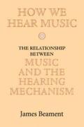 Beament |  How We Hear Music | Buch |  Sack Fachmedien