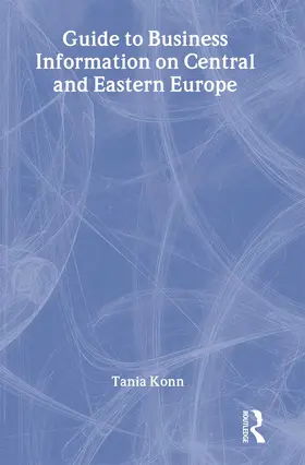 Konn |  Guide to Business Information on Central and Eastern Europe | Buch |  Sack Fachmedien