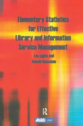 Egghe / Rousseau | Elementary Statistics for Effective Library and Information Service Management | Buch | 978-0-85142-451-4 | www.sack.de