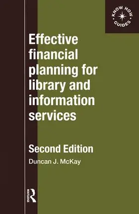 McKay | Effective Financial Planning for Library and Information Services | Buch | 978-0-85142-464-4 | www.sack.de