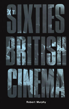 Murphy |  Sixties British Cinema | Buch |  Sack Fachmedien