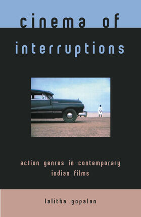 Gopalan |  Cinema of Interruptions: Action Genres in Contemporary Indian Cinema | Buch |  Sack Fachmedien