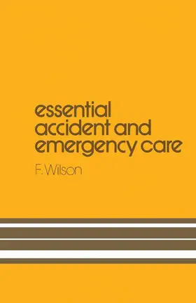 Wilson |  Essential Accident and Emergency Care | Buch |  Sack Fachmedien