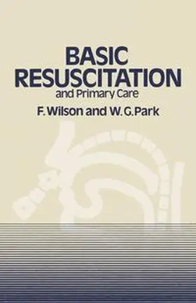 Wilson / Park |  Basic Resuscitation and Primary Care | Buch |  Sack Fachmedien