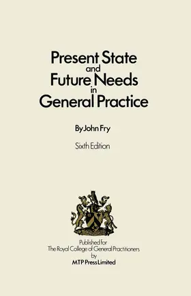 Fry | Present State and Future Needs in General Practice | Buch | 978-0-85200-708-2 | www.sack.de