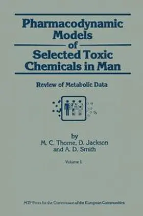 Thorne / Jackson / Smith |  Pharmacodynamic Models of Selected Toxic Chemicals in Man | Buch |  Sack Fachmedien