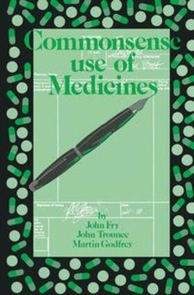 Fry / Trounce / Godfrey |  COMMONSENSE USE OF MEDICINES 1 | Buch |  Sack Fachmedien